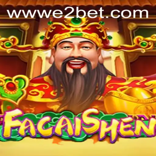Exploring the Excitement of FaCaiShen: The Ultimate Gaming Experience with E2BET