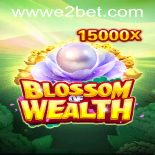 Exploring the Enchanting World of BlossomofWealth on E2BET