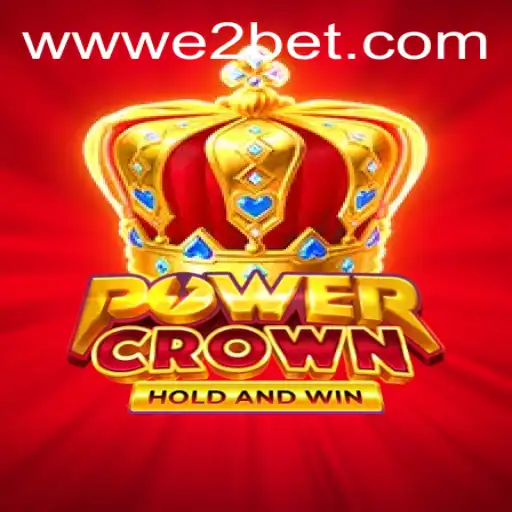 Exploring PowerCrown: A Unique Gaming Experience with E2BET