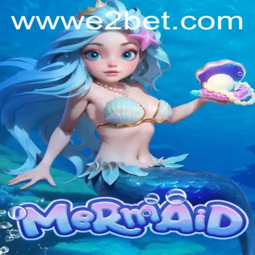 Exploring the Enchanting World of 'Mermaid' - A Dive into E2BET's Latest Game