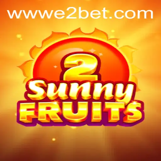 Exploring SunnyFruits2: A Vibrant Adventure with E2BET